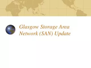 Glasgow Storage Area Network (SAN) Update