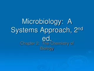 Microbiology: A Systems Approach, 2 nd ed.