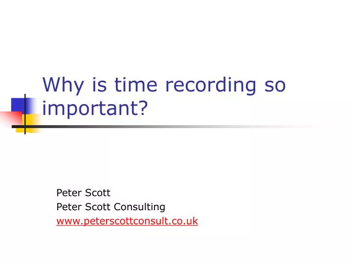 why is time recording so important