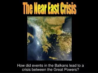 How did events in the Balkans lead to a crisis between the Great Powers?