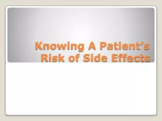Knowing A Patient’s Risk of Side Effects