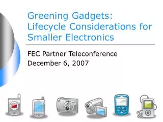 Greening Gadgets: Lifecycle Considerations for Smaller Electronics