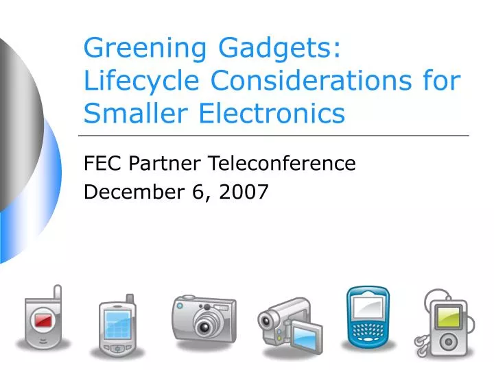 greening gadgets lifecycle considerations for smaller electronics