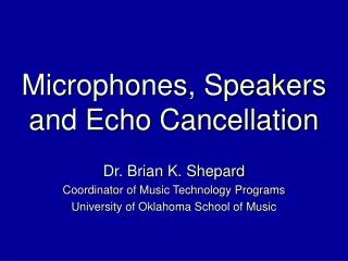 Microphones, Speakers and Echo Cancellation