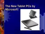 The New Tablet PCs by Microsoft! - slide 1