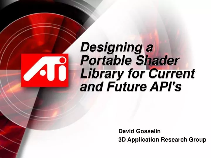 designing a portable shader library for current and future api s