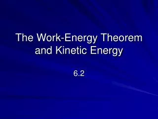 The Work-Energy Theorem and Kinetic Energy