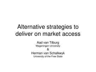 Alternative strategies to deliver on market access