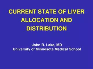 CURRENT STATE OF LIVER ALLOCATION AND DISTRIBUTION