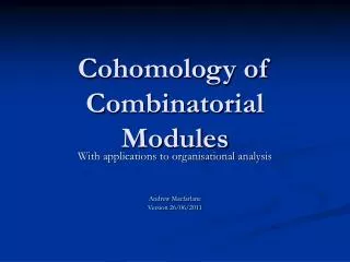 Cohomology of Combinatorial Modules