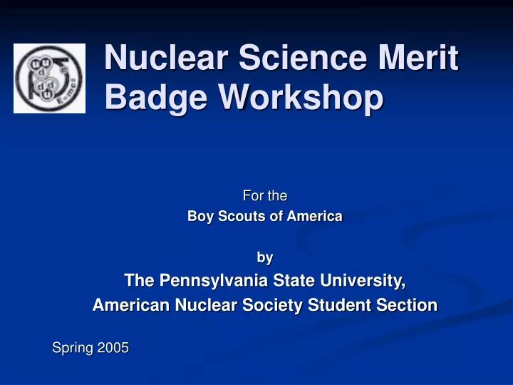 PPT Nuclear Science Merit Badge Workshop PowerPoint Presentation