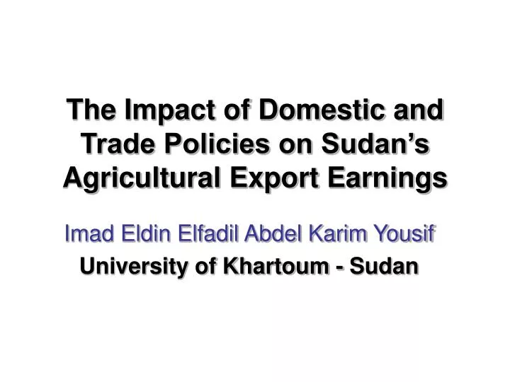 the impact of domestic and trade policies on sudan s agricultural export earnings