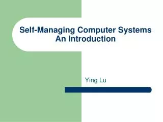Self-Managing Computer Systems An Introduction