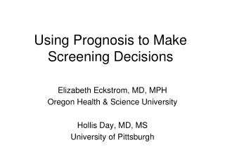 Using Prognosis to Make Screening Decisions