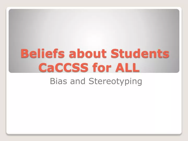 beliefs about students caccss for all