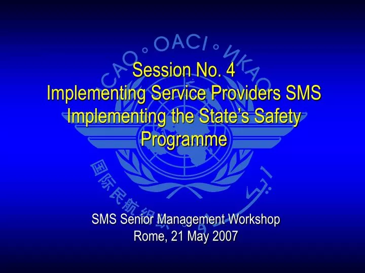 session no 4 implementing service providers sms implementing the state s safety programme