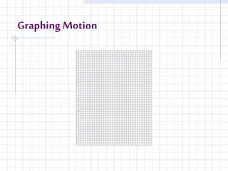 Graphing Motion