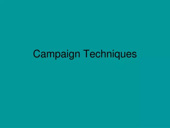 campaign techniques