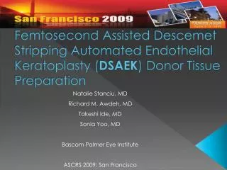 Femtosecond Assisted Descemet Stripping Automated Endothelial Keratoplasty ( DSAEK ) Donor Tissue Preparation