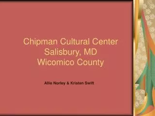 Chipman Cultural Center Salisbury, MD Wicomico County