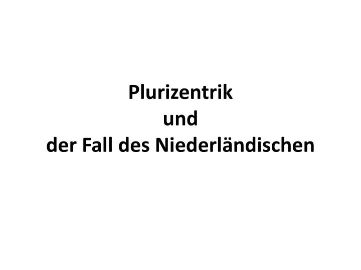 plurizentrik und der fall des niederl ndischen