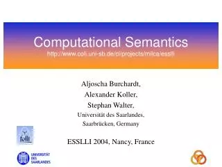 Computational Semantics coli.uni-sb.de/cl/projects/milca/esslli