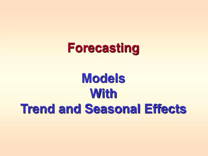 forecasting models with trend and seasonal effects