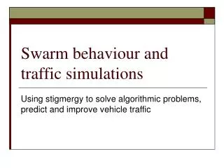 Swarm behaviour and traffic simulations