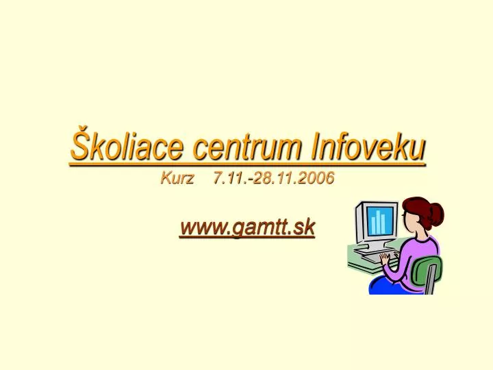 koliace centrum infoveku kurz 7 11 28 11 2006