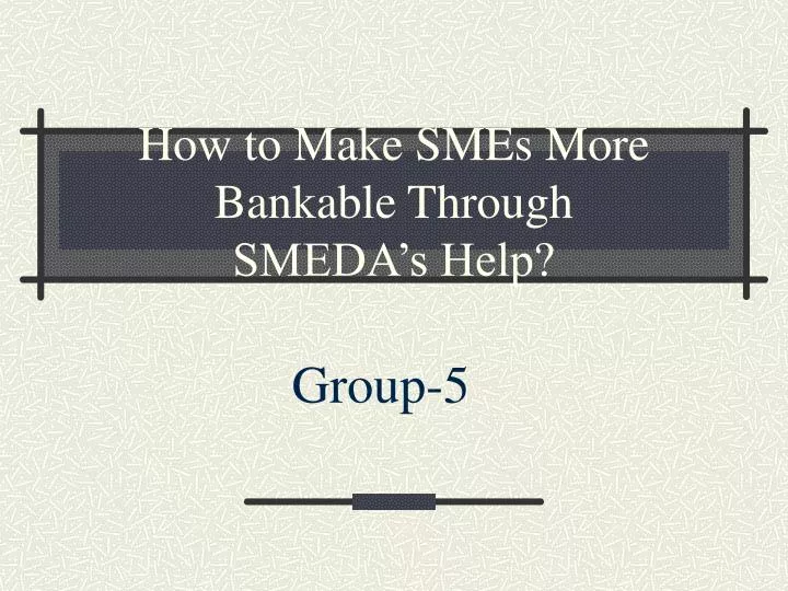 how to make smes more bankable through smeda s help