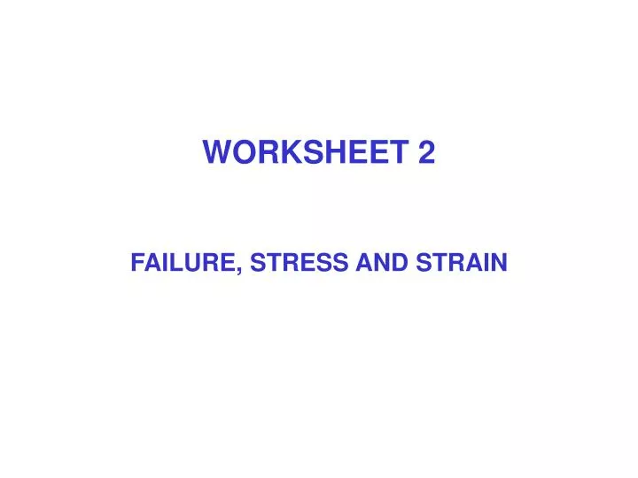 worksheet 2 failure stress and strain