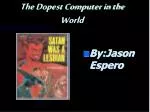 The Dopest Computer in the World - slide 1