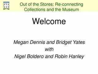 Out of the Stores: Re-connecting Collections and the Museum