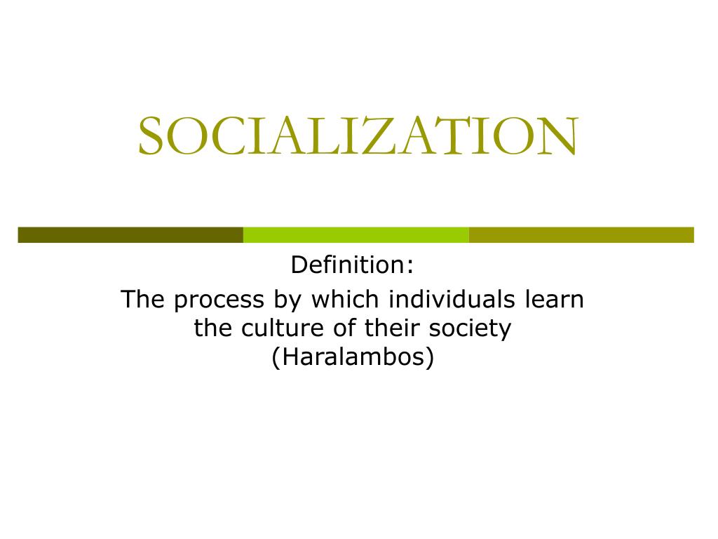 PPT - SOCIALIZATION PowerPoint Presentation, free download - ID:760700