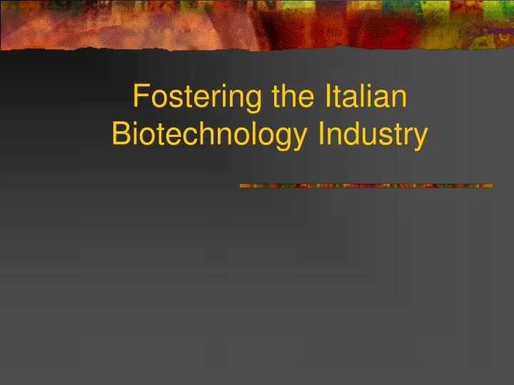 fostering the italian biotechnology industry