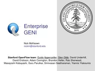Enterprise GENI Nick McKeown nickm@stanford.edu