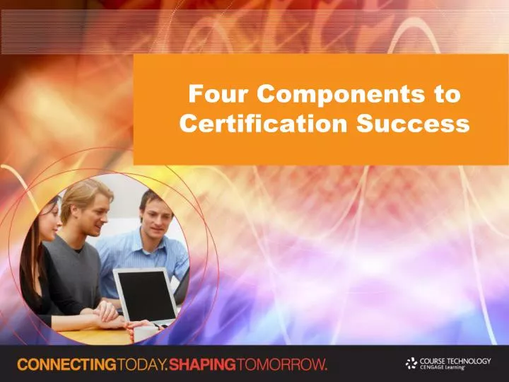 four components to certification success