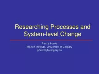 Researching Processes and System-level Change