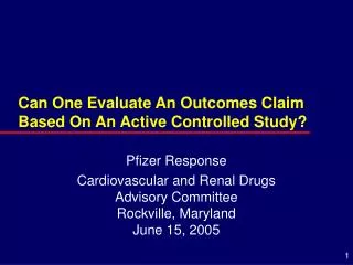 Can One Evaluate An Outcomes Claim Based On An Active Controlled Study?