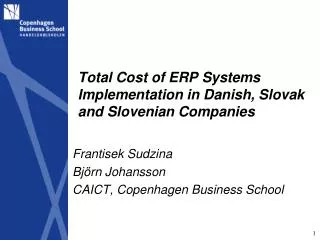 Total Cost of ERP Systems Implementation in Danish, Slovak and Slovenian Companies