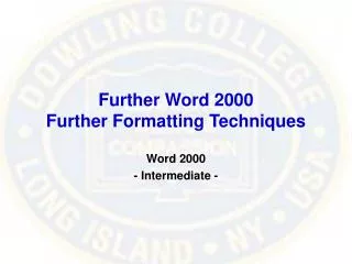 Further Word 2000 Further Formatting Techniques