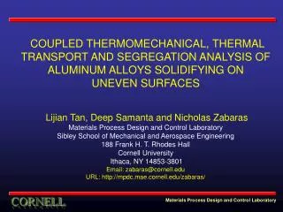 COUPLED THERMOMECHANICAL, THERMAL TRANSPORT AND SEGREGATION ANALYSIS OF ALUMINUM ALLOYS SOLIDIFYING ON UNEVEN SURFACES