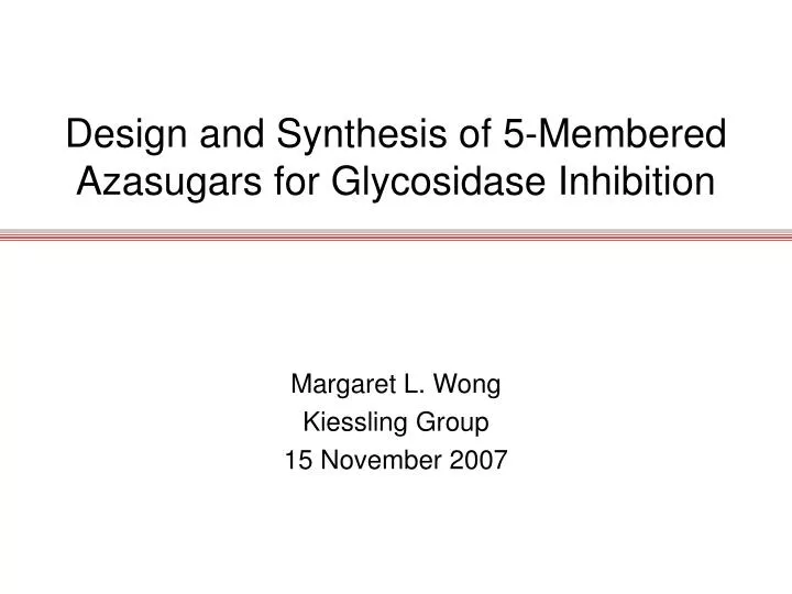 design and synthesis of 5 membered azasugars for glycosidase inhibition