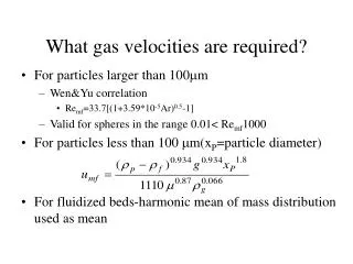 What gas velocities are required?