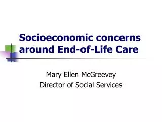 Socioeconomic concerns around End-of-Life Care