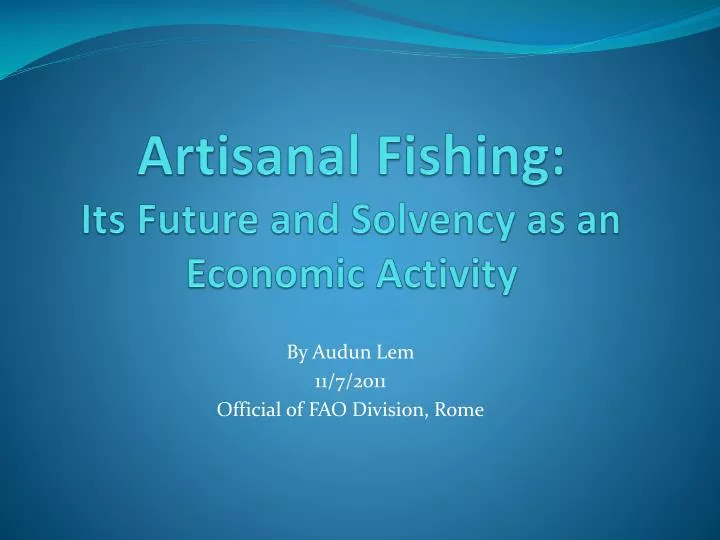artisanal fishing its future and solvency as an economic activity
