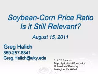 Soybean-Corn Price Ratio Is it Still Relevant? August 15, 2011