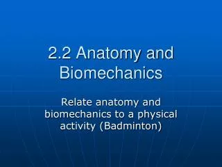 2.2 Anatomy and Biomechanics