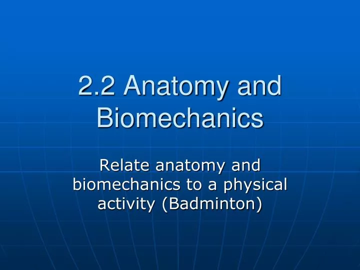 2 2 anatomy and biomechanics