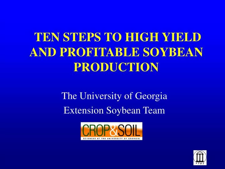 ten steps to high yield and profitable soybean production